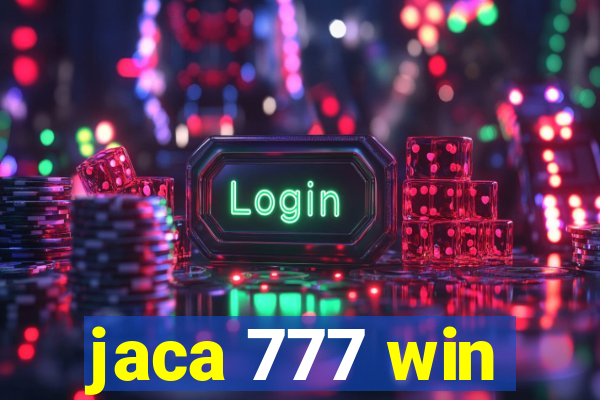 jaca 777 win